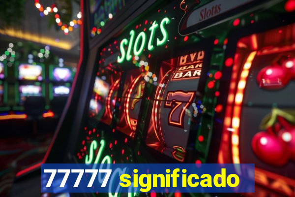 77777 significado